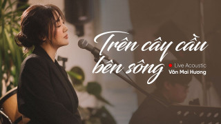 Trên Cây Cầu Bên Sông