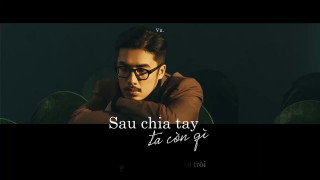 Sau Chia Tay Ta Còn Gì?