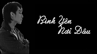 Bình Yên Nơi Đâu