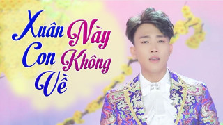 Xuân Này Con Không Về