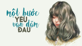 Một Bước Yêu Vạn Dặm Đau