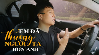 Em Đã Thương Người Ta Hơn Anh