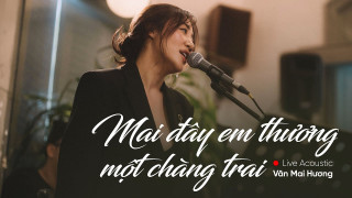 Mai Đây Em Thương Một Chàng Trai