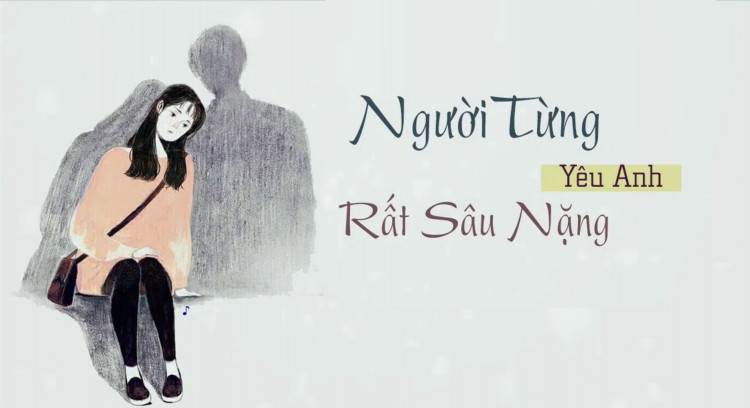 Người Từng Yêu Anh Rất Sâu đậm